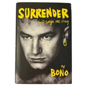 Surrender: 40 Songs, One Story - First Edition Hardcover Book By Bono - New